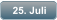 25. Juli