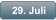 29. Juli