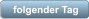 folgender Tag