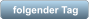 folgender Tag