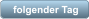 folgender Tag