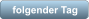 folgender Tag