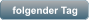 folgender Tag