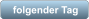 folgender Tag