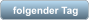 folgender Tag