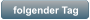 folgender Tag