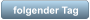folgender Tag