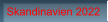 Skandinavien 2022